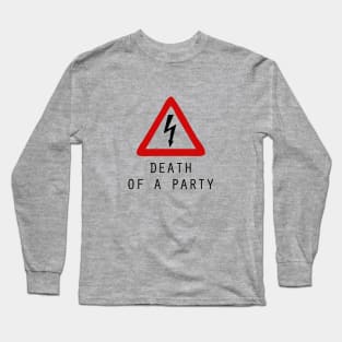 Death Of A Party Long Sleeve T-Shirt